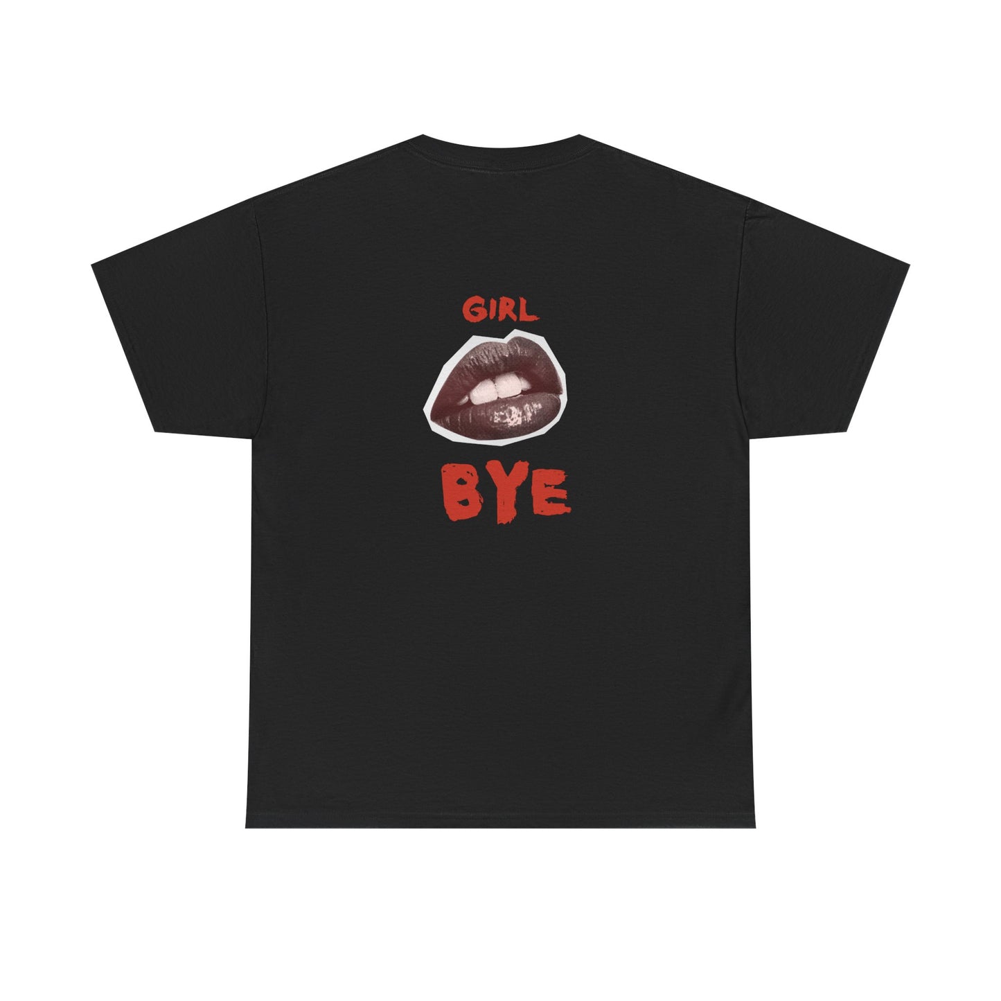 Girl Bye - Unisex Heavy Cotton Tee