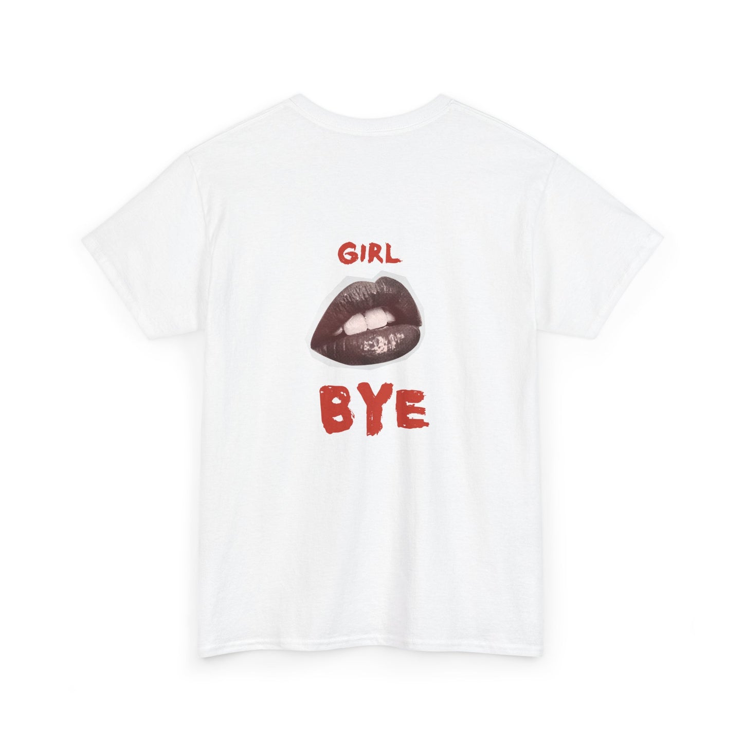 Girl Bye - Unisex Heavy Cotton Tee