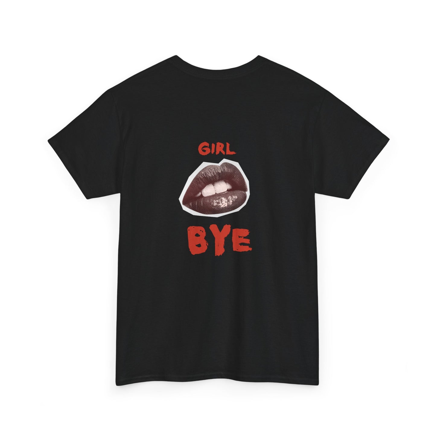Girl Bye - Unisex Heavy Cotton Tee