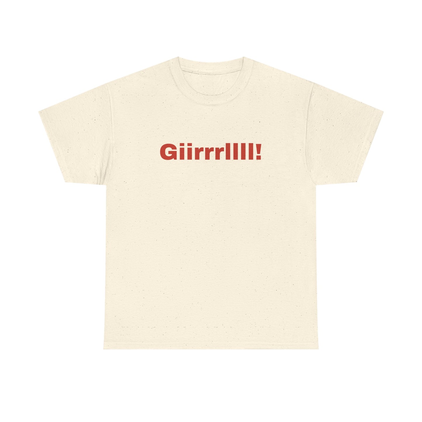 Girl Bye - Unisex Heavy Cotton Tee