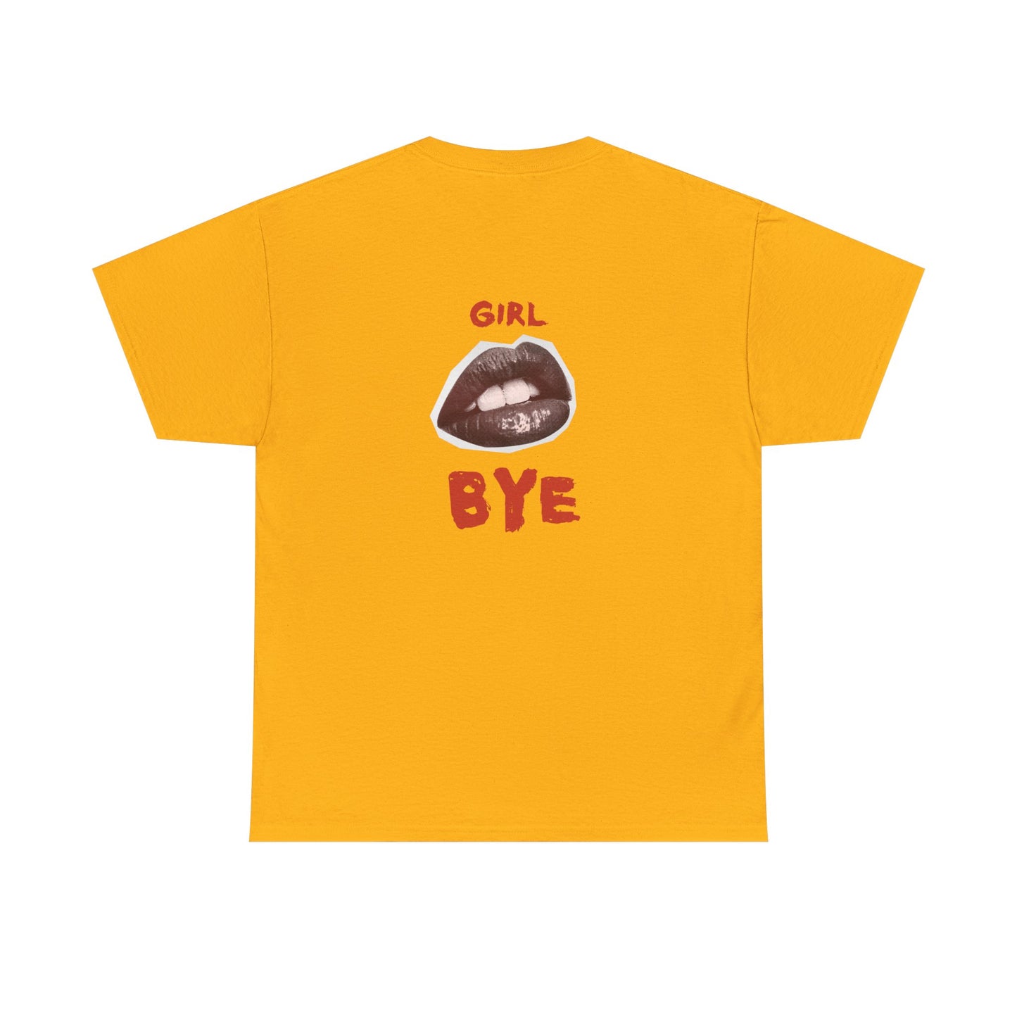 Girl Bye - Unisex Heavy Cotton Tee