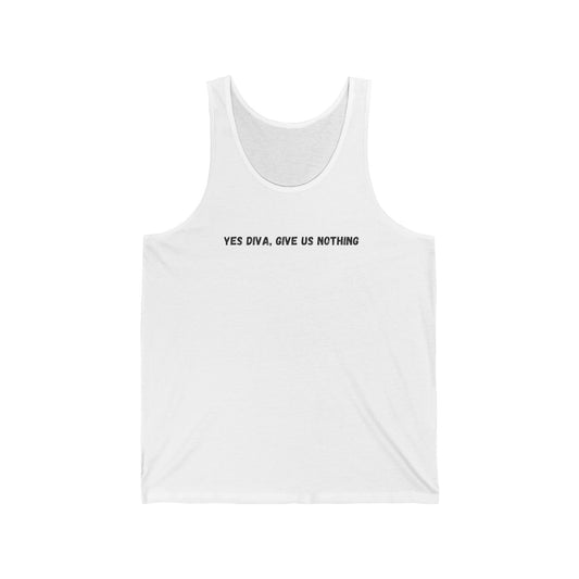 Give Us Nothing Unisex Jersey Tank