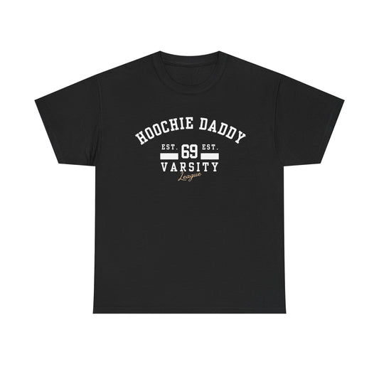 Hoochie Daddy Varsity Tee, Comfortable Unisex Heavy Cotton Shirt