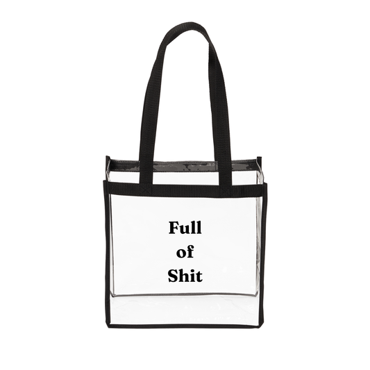 Full of Shit Clear Stadium Tote
