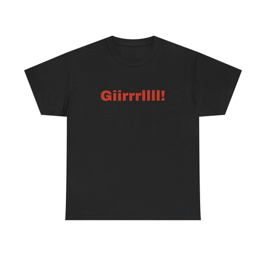 Girl Bye - Unisex Heavy Cotton Tee