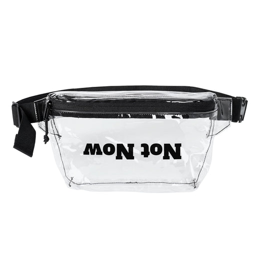 Not Now Transparent Fanny Pack